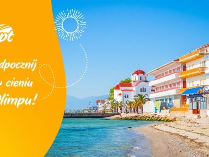 U STÓP ANTYCZNEGO OLIMPU - HOTEL KONSTANTIN *** PARALIA (wczasy autokarowe 12 dni)